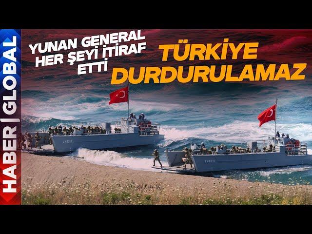 Yunan General Her Şeyi İtiraf Etti: Türkiye Durdurulamaz!