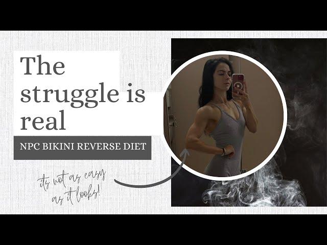 NPC Bikini Prep Reverse Diet | struggle bus central