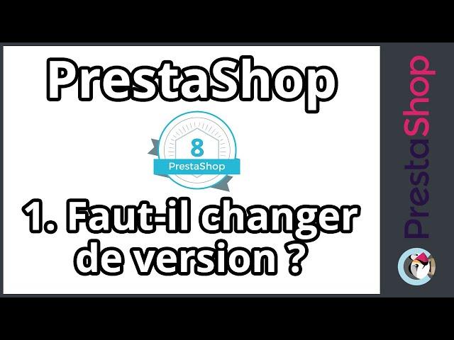 Tuto PrestaShop 8 - Faut-il changer de version (ép. 1)