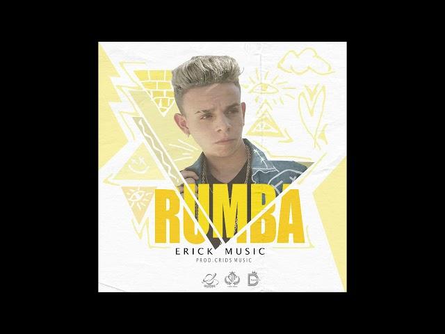 RUMBA (Audio Oficial)® Erick Music