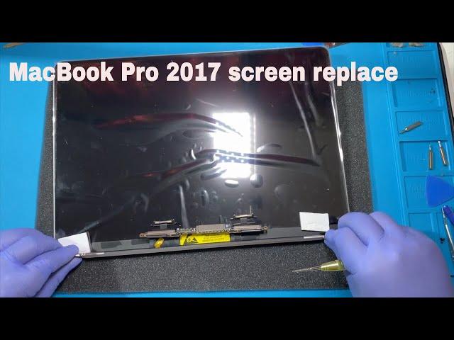 How To Replace MacBook Pro 2017 Screen step by step