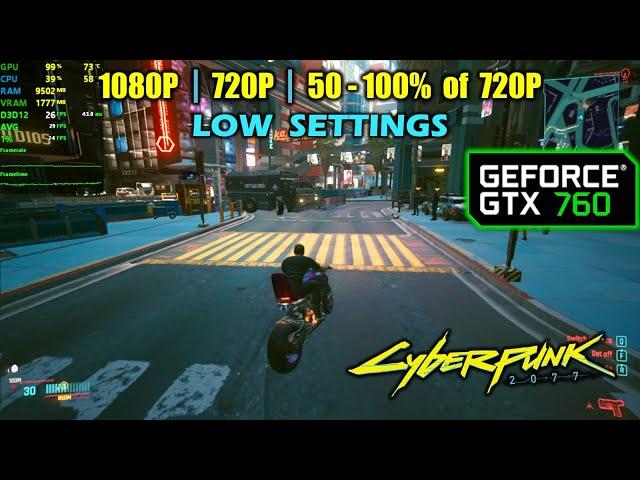 GTX 760 | Cyberpunk 2077 - 1080p, 720p and lower...........