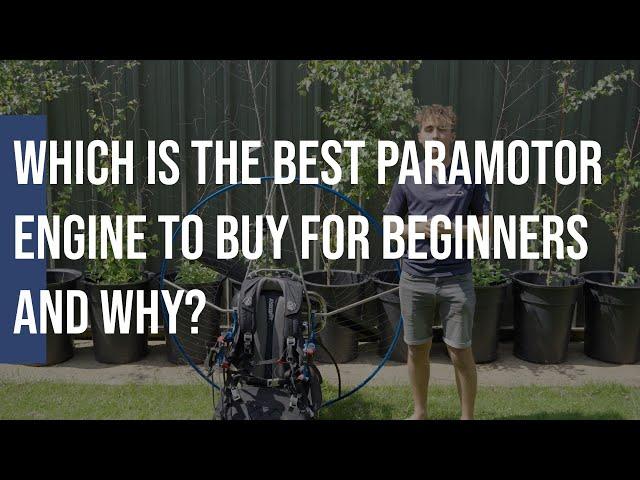 Which is the best Paramotor engine to buy for beginners and why?