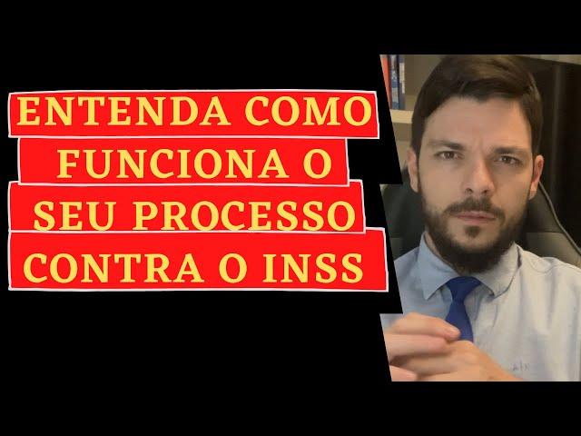 Entenda Como Funciona o Seu Processo Contra o INSS. Passo a Passo.