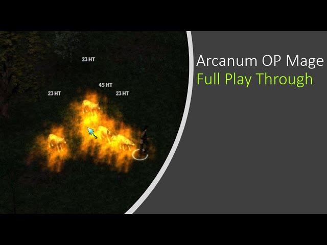 Arcanum OP Mage - Full Play Through