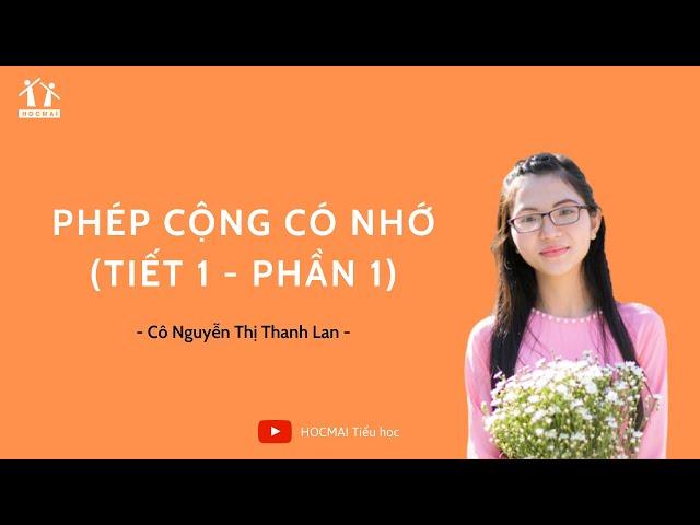 Lớp 2 | Toán | Phép cộng có nhớ (tiết 1 - Phần 1) | Học thử | HOCMAI