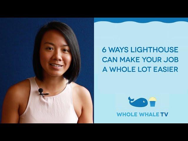 6 Ways Lighthouse Can Make Your Job A Whole Lot Easier