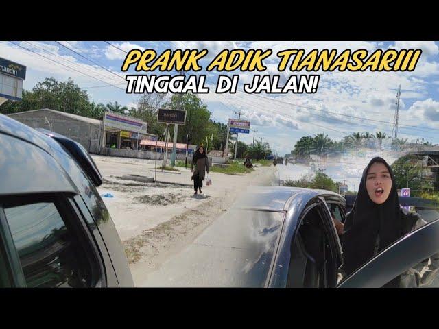 Prank Adik Tianasariii Tinggal Di Jalan Sampai Emosi!