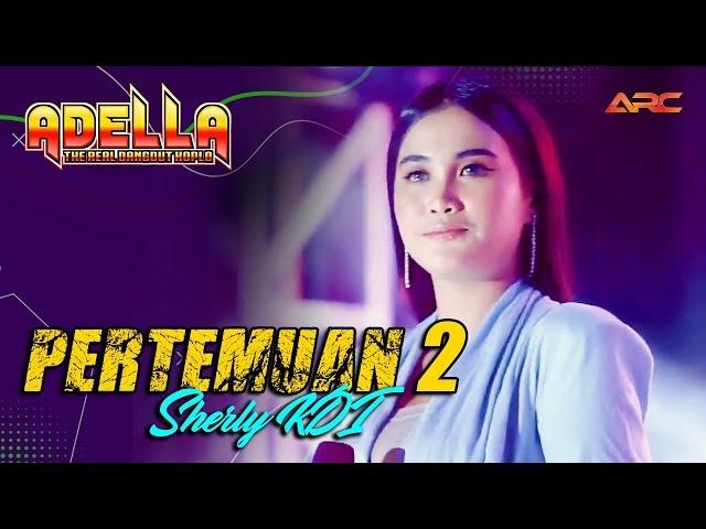 PERTEMUAN 2 - SHERLY KDI | OM. ADELLA FEAT CUMI CUMI AUDIO