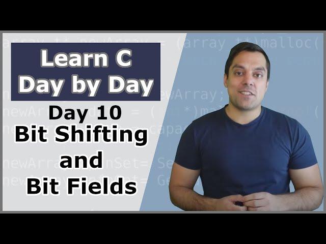 Your Tenth Day in C (Bit shifting and bit fields) - Crash Course in C Programming