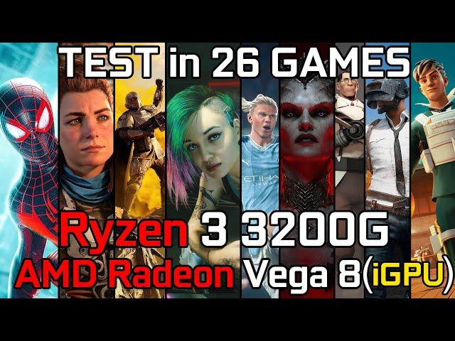 Ryzen 3 3200G with AMD Radeon Vega 8 Graphics : Test in 26 Games in 2024 - Ryzen 3 3200G Gaming