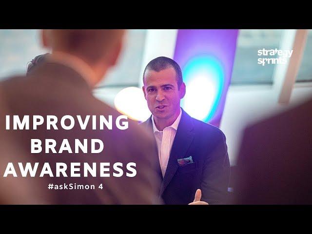 Improving Brand Awareness – Simon Severino | STRATEGY SPRINTS