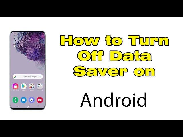 How to Turn Off Data Saver on Android Phone Samsung Galaxy