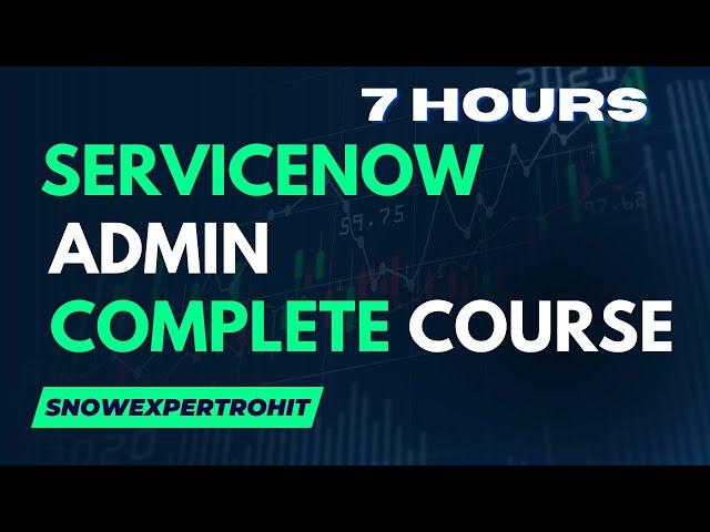 ServiceNow Admin Complete Course | System Administration Beginner