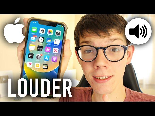 How To Make iPhone Louder - Full Guide