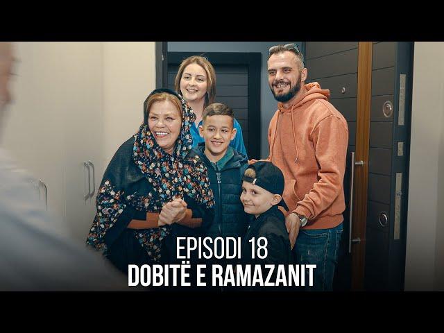 Dobitë e Ramazanit - Episodi 18