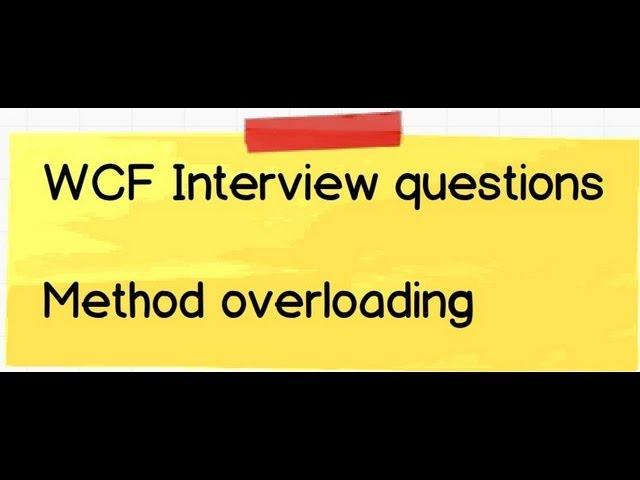 WCF Interview question :- Can we do method overloading in WCF services ?