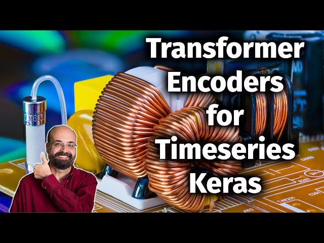 Neural Transformer Encoders for Timeseries Data in Keras (10.5)