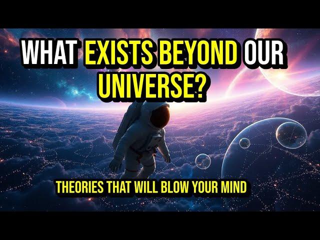 EXPLORING the UNKNOWN: What Lies BEYOND the Observable Cosmos | Universe Theories