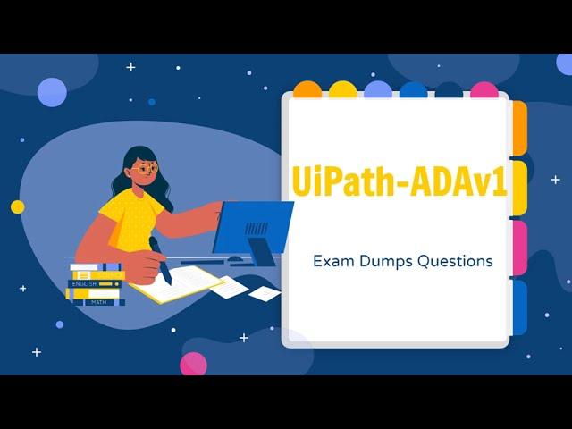 [Dumpsinfo] UiPath-ADAv1 UiPath Automation Developer Associate v1 Exam Dumps Questions