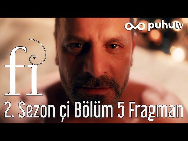 Fİ 2. Sezon Çİ 5. Bölüm Fragman