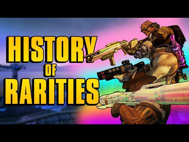 THE HISTORY OF RARITIES IN BORDERLANDS!