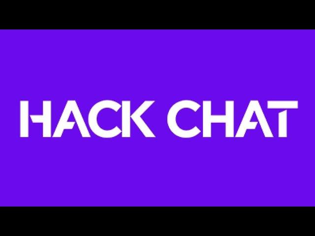 Hack Chat Intro