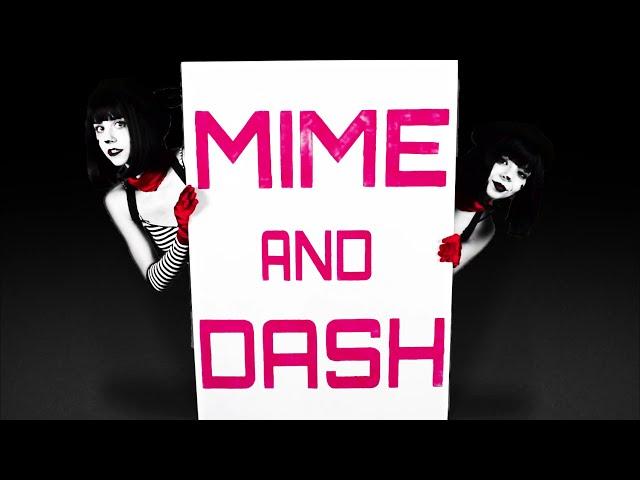 MIME AND DASH IRL