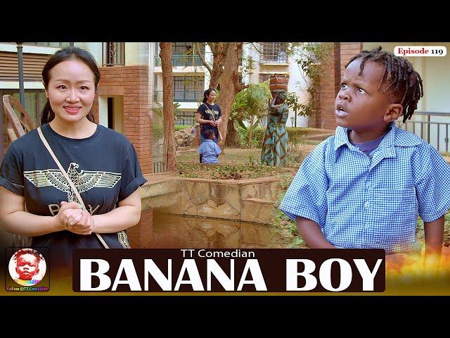 TT Comedian BANANA BOY  Episode 119