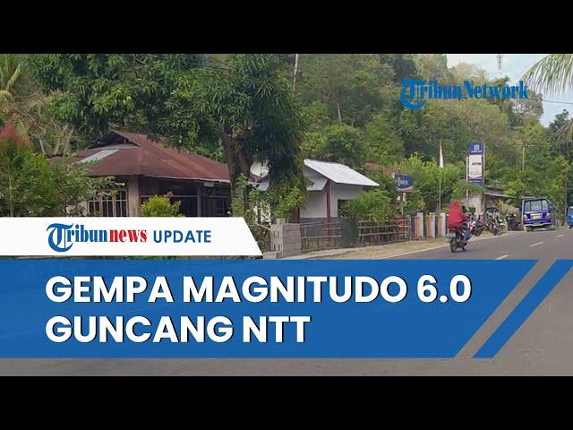 Gempa Magnitudo 6.0 di NTT Pagi Ini Tak Berpotensi Tsunami, Warga dan Anak-anak Sekolah Berhamburan