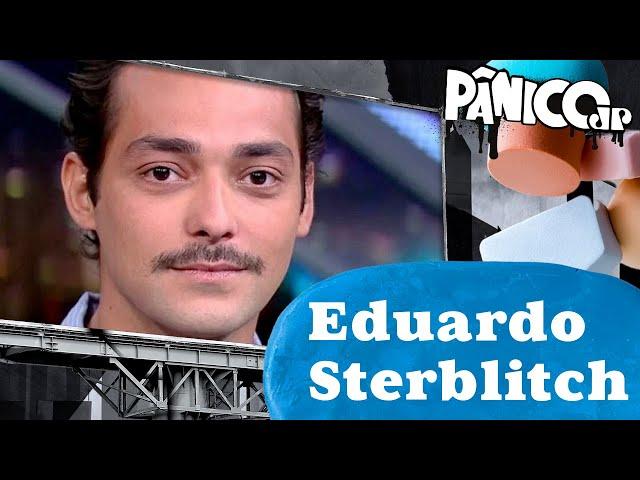 EDUARDO STERBLITCH - PÂNICO - 01/03/2024