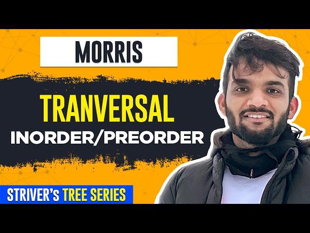 L37. Morris Traversal | Preorder | Inorder | C++ | Java