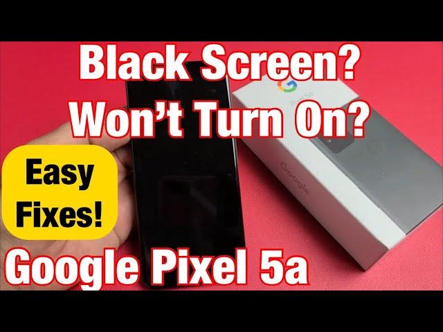 Google Pixel 5a: Black Screen, Screen Won't Turn On? Easy Fixes!