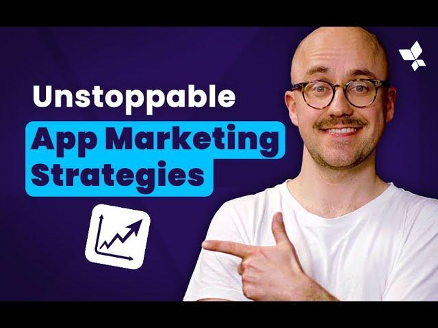 10 Proven App Marketing Strategies to Drive Installs & Retention in 2024