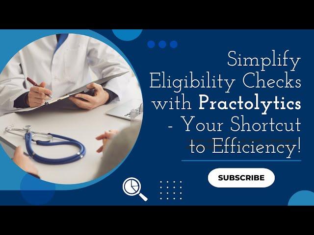 Simplify Eligibility Checks with Practolytics: Your Shortcut to Efficiency