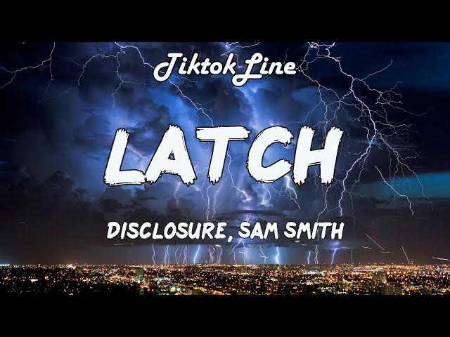 Disclosure, Sam Smith - Latch (Lyrics) | now i got you in my space i won't let go of you