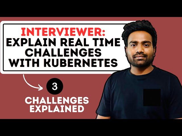 Common Kubernetes Real Time Challenges | 3 Production Scenarios