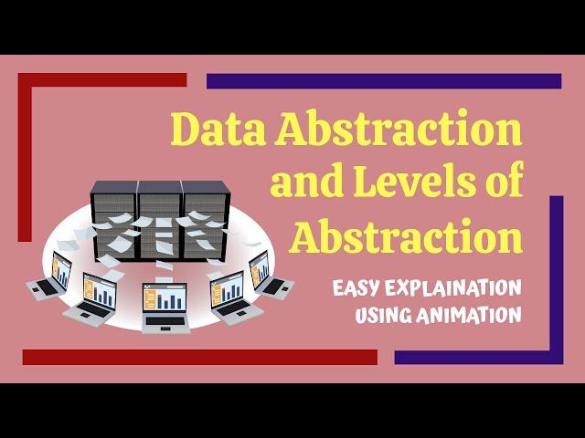 Data Abstraction | Levels of Abstraction | Easy Explanation using Animation