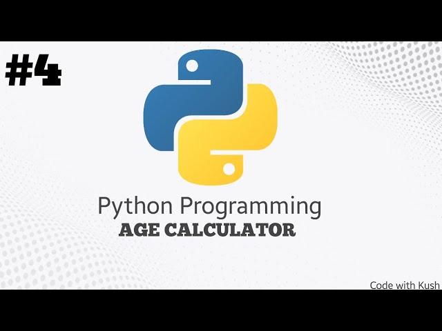 Age Calculator with Python || Code with Kush