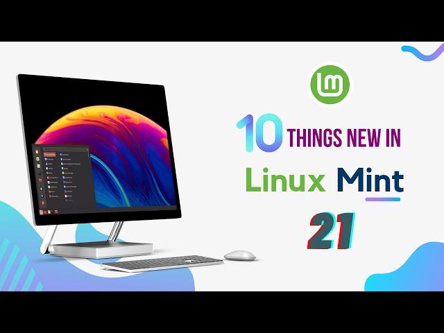 Linux Mint 21 Released! 10 Exciting Reasons You Should Check It Out