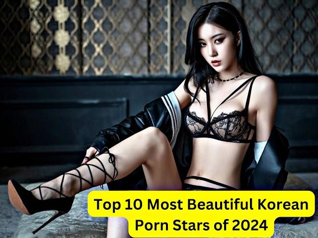 Top 10 Most Beautiful Korean Porn Stars of 2024 #korean #koreandrama #koreanlady #btsarmy