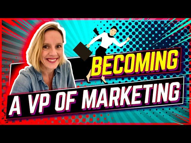 How To Become A VP of Marketing (Climb The B2B Marketing Ladder)