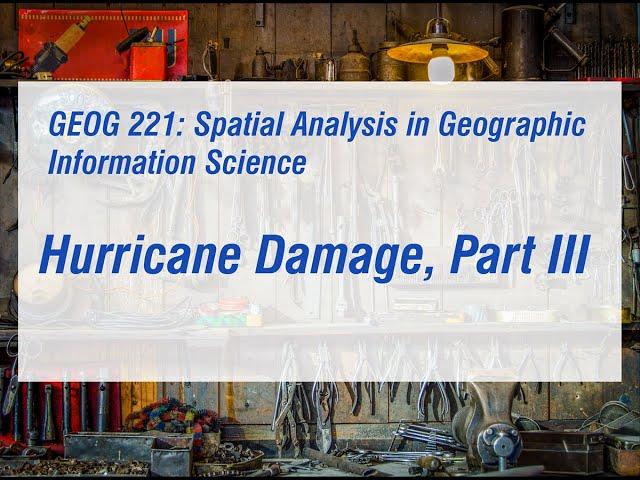 Assessing Hurricane Damage in GIS, Part 3