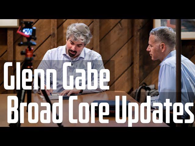 Glenn Gabe On Google Broad Core Updates