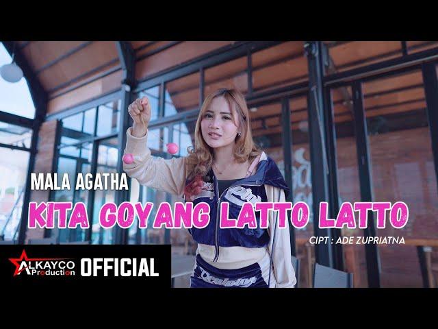 MALA AGATHA-KITA GOYANG LATTO LATTO (OFFICIAL MUSIC VIDEO)