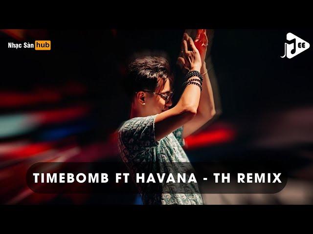 NONSTOP DJ THÁI HOÀNG 2025 - TIMEBOMB FT HAVANA (THÁI HOÀNG REMIX - FULL TRACK NHẠC KE THÁI HOÀNG