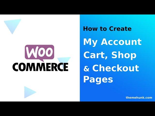 WooCommerce Pages Setup - My Account, Cart, Checkout and Shop Pages | ThemeHunk