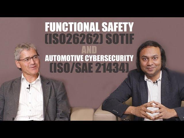 Functional Safety ISO 26262, SOTIF and Automotive Cybersecurity ISO/SAE 21434 (2019)