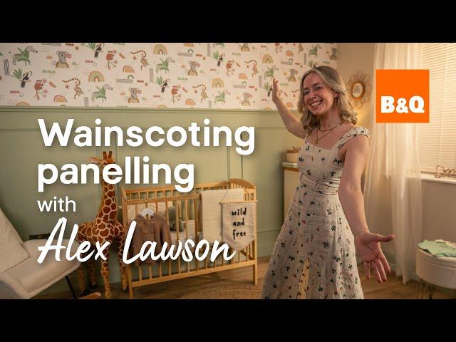 How to install Wainscoting wall panelling | You Can Do It with Alex Lawson | B&Q