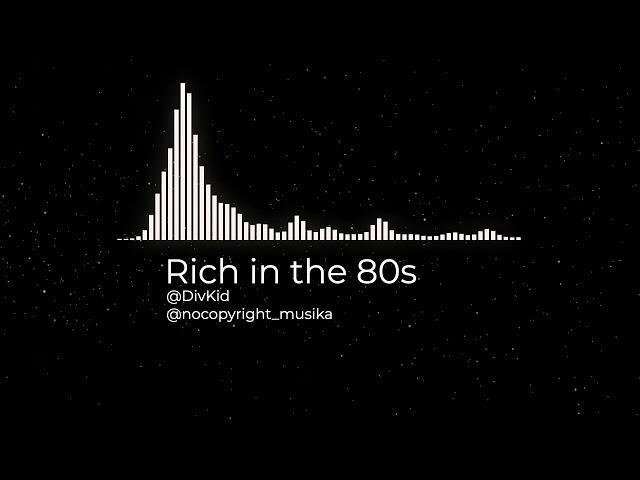 [FREE] Funky  Rich in the 80s - No Copyright 